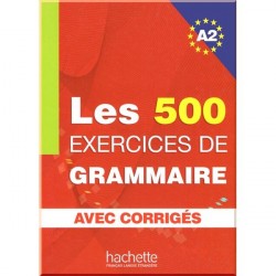 Les 500 Exercices de Grammaire A2