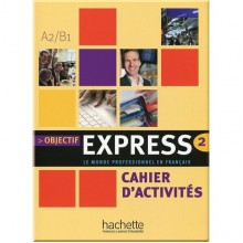 Objectif Express 2 Cahier d'activités