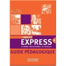 Objectif Express 2 Guide Pédagogique
