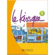 Le Kiosque 1 Méthode de Français — Livre de l'élève