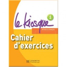 Le Kiosque 1 Cahier d'exercices