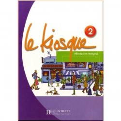 Le Kiosque 2 Méthode de Français — Livre de l'élève