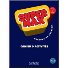 Super Max 2 Cahier d'activités