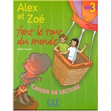Alex et Zoé 3 Cahier de lecture — Alex et Zoé font le tour du monde