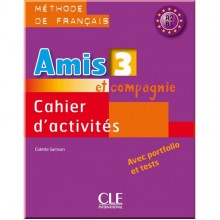 Amis et compagnie 3 Cahier d'activités avec portfolio et tests