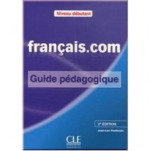 Français.com 2e Édition Débutant Guide Pédagogique