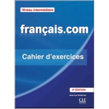 Français.com 2e Édition Intermédiaire Cahier d'exercices