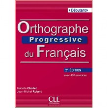 Orthographe Progressive du Français 2e Édition Débutant