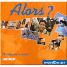 Alors? 2 CD audio pour la classe