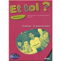 Et toi? 3 Cahier d'exercices