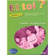 Et toi? 4 Cahier d'exercices