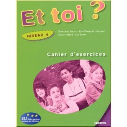 Et toi? 4 Cahier d'exercices