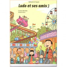 Ludo et ses amis 3 Méthode de Français — Livre de l'élève