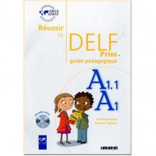 Réussir le DELF Prim A1.1-A1 Guide Pédagogique avec CD audio