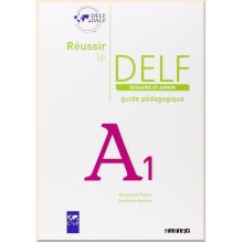 Réussir le DELF Scolaire et Junior A1 Guide Pédagogique