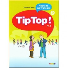 Tip T! 2 Méthode de Français — Livre de l'élève