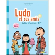 Ludo et ses amis 2e Édition 3 Cahier d'activités
