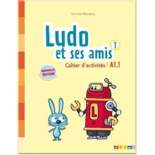 Ludo et ses amis 2e Édition 1 Cahier d'activités