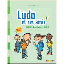 Ludo et ses amis 2e Édition 2 Cahier d'activités