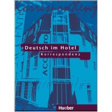 Deutsch im Hotel: Korrespondenz Lehrbuch