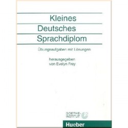 Kleines Deutsches Sprachdiplom: Übungsaufgaben mit Lösungen