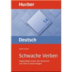 Deutsch üben: Schwache Verben. Regelmäßige Verben des Deutschen zum Üben und Nachschlagen