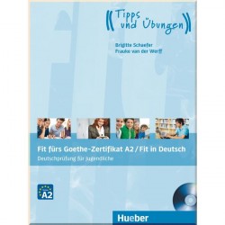 Fit fürs Goethe-Zertifikat A2/Fit in Deutsch (Deutschprüfung für Jugendliche)