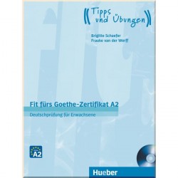 Fit fürs Goethe-Zertifikat A2: Deutschprüfung für Erwachsene