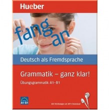 Grammatik – ganz klar! Übungsgrammatik A1-B1 mit Hörübungen als MP3-Download