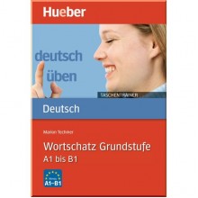 Deutsch üben Taschentrainer: Wortschatz Grundstufe A1 bis B1