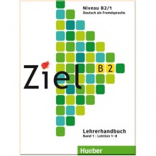 Ziel B2/1 Lehrerhandbuch Lektion 1-8