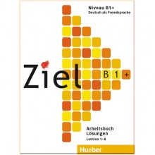 Ziel B1+ Arbeitsbuch Lektion 1-8 Lösungen
