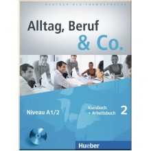 Alltag, Beruf und Co. 2 Kursbuch + Arbeitsbuch mit Audio-CD zum Arbeitsbuch