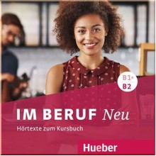 Im Beruf Neu B1+/B2 Audio CDs zum Kursbuch mit Hörtexte