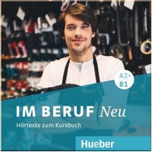 Im Beruf Neu A2+/B1 Audio-CDs zum Kursbuch mit Hörtexte