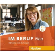 Im Beruf Neu B2+/C1 Audio CDs zum Kursbuch mit Hörtexte