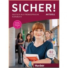Sicher! Aktuell B2 Kursbuch Lektion 1-12