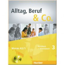 Alltag, Beruf und Co. 3 Kursbuch + Arbeitsbuch mit Audio-CD zum Arbeitsbuch