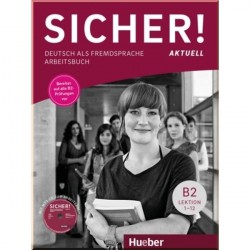 Sicher! Aktuell B2 Arbeitsbuch mit Audio-CD Lektion 1-12