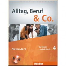 Alltag, Beruf und Co. 4 Kursbuch + Arbeitsbuch mit Audio-CD zum Arbeitsbuch