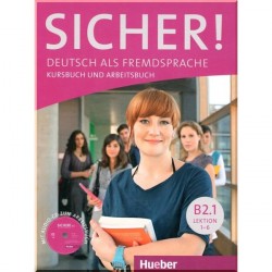 Sicher! B2.1 Kursbuch und Arbeitsbuch mit Audio-CD zum Arbeitsbuch Lektion 1–6