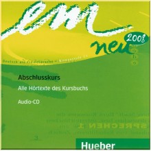 Em neu 2008 Abschlusskurs Audio-CD (Alle Hörtexte des Kursbuchs)