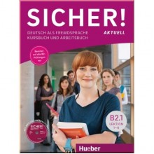 Sicher! Aktuell B2.1 Kursbuch und Arbeitsbuch mit Audio-CD zum Arbeitsbuch Lektion 1–6