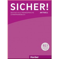 Sicher! Aktuell B2.1 Lehrerhandbuch Lektion 1-6