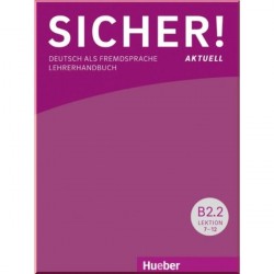 Sicher! Aktuell B2.2 Lehrerhandbuch Lektion 7-12