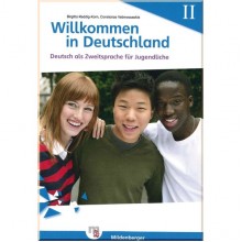 Willkommen in Deutschland – Deutsch als Zweitsprache für Jugendliche Heft II