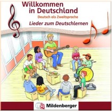 Willkommen in Deutschland – Lieder zum Deutschlernen Audio CD