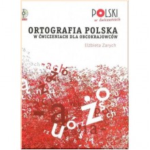 Ortografia Polska w Ćwiczeniach dla Obcokrajowców z CD