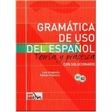 Gramática de uso del español A1-B2